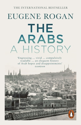 The Arabs: A History - Revised and Updated Edition - Rogan, Eugene