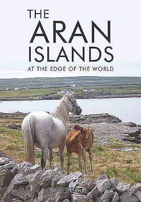 The Aran Islands: At the Edge of the World - 