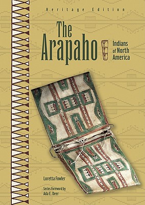 The Arapaho - Fowler, Loretta, Professor, and Deer, Ada E (Foreword by)