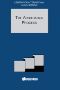The Arbitration Process: The Arbitration Process - Special Issue, 2001
