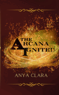 The Arcana Ignited
