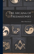 The Arcana of Freemasonry