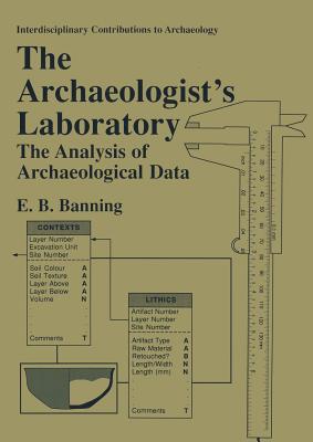 The Archaeologist's Laboratory: The Analysis of Archaeological Data - Banning, E B