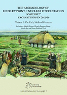 The Archaeology of Hinkley Point C Nuclear Power Station, Somerset. Excavations in 2012-16: Volume 2: The Early Medieval Cemetery