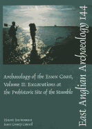 The Archaeology of the Essex Coast, Volume II: Excavations at the Prehistoric Site of the Stumble