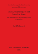 The Archaeology of the Meroitic State: New perspectives on its social and political organisation
