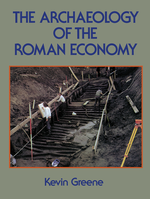 The Archaeology of the Roman Economy - Greene, Kevin