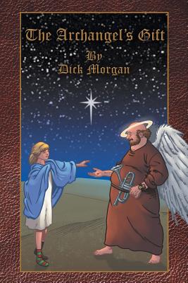 The Archangel's Gift - Morgan, Dick