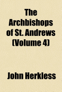 The Archbishops of St. Andrews (Volume 4)