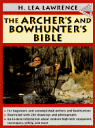 The Archer's and Bowhunter's Bible
