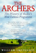 The "Archers": The True Story - The History of Radio's Most Famous Programme