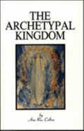 The Archetypal Kingdom - Murro, Jonathan (Designer), and Colton, Ann R.