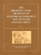 The Architectural Drawings of Antonio Da Sangallo the Younger and His Circle, Volume II: Churches, Villas, the Pantheon, Tombs, and Ancient Inscriptions
