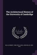 The Architectural History of the University of Cambridge: 2