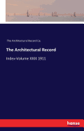The Architectural Record: Index-Volume XXIX 1911