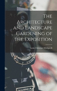 The Architecture and Landscape Gardening of the Exposition