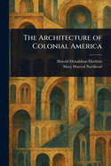 The Architecture of Colonial America
