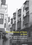 The Architecture of Home in Cairo: Socio-Spatial Practice of the Hawari's Everyday Life