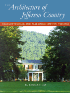 The Architecture of Jefferson Country: Charlottesville and Albemarle County, Virginia