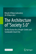 The Architecture of "Society 5.0": Six Key Factors for a People-Centric and Sustainable Smart City