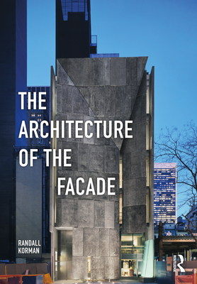 The Architecture of the Facade - Korman, Randall