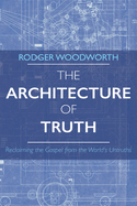 The Architecture of Truth