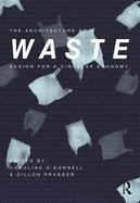 The Architecture of Waste: Design for a Circular Economy