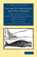 The Arctic North-East and West Passage: Detectio Freti Hudsoni, or Hessel Gerritsz's Collection of Tracts by Himself, Massa and de Quir on the N. E. and W. Passage, Siberia and Australia (Classic Reprint)