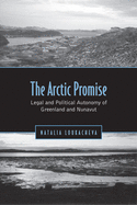 The Arctic Promise: Legal and Political Autonomy of Greenland and Nunavut