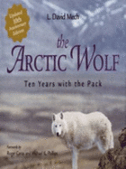 The Arctic Wolf: Ten Years with the Pack