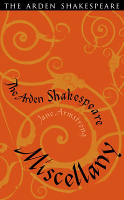 The Arden Shakespeare Miscellany - Armstrong, Jane