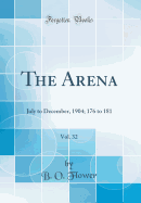 The Arena, Vol. 32: July to December, 1904; 176 to 181 (Classic Reprint)