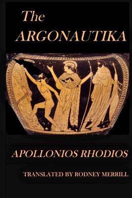 The Argonautika - Merrill, Rodney (Translated by), and Rhodios, Apollonios