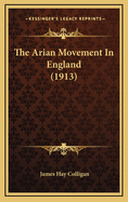 The Arian Movement in England (1913)