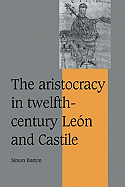 The Aristocracy in Twelfth-Century Len and Castile