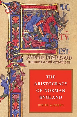 The Aristocracy of Norman England - Green, Judith A