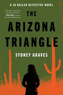 The Arizona Triangle: A Jo Bailen Detective Novel - Graves, Sydney