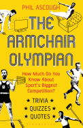 The Armchair Olympian: How Much Do You Know About Sport's Biggest Competition?