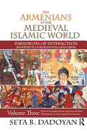 The Armenians in the Medieval Islamic World: Medieval Cosmopolitanism and Images of Islamthirteenth to Fourteenth Centuries