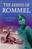 The Armies of Rommel - Forty, George, Lieutenant-Colonel