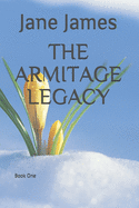 The Armitage Legacy: Book One The Armitage Family Saga