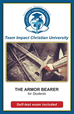 THE ARMOR BEARER for students - Team Impact Christian University