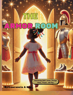 The Armor Room: A Beautifully Illustrated Children Faith Journey Through the Armor of God