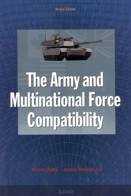The Army and Multinational Force Compatibility - Zanini, Michele, and Rand Corporation
