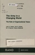 The Army in a Changing World: The Role of Organizational Vision - Rand Corporation