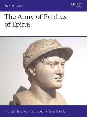 The Army of Pyrrhus of Epirus: 3rd Century BC - Sekunda, Nicholas
