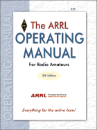 The ARRL Operating Manual for Radio Amateurs: Everything for the Active Ham! - American Radio Relay League (Creator)