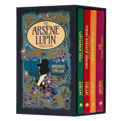 The Arsne Lupin Collection: Deluxe 4-Book Hardcover Boxed Set - LeBlanc, Maurice