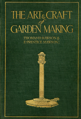 The Art and Craft of Garden Making - Mawson, Thomas H, and Aslet, Clive (Foreword by)