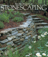 The Art and Craft of Stonescaping: Setting & Stacking Stone